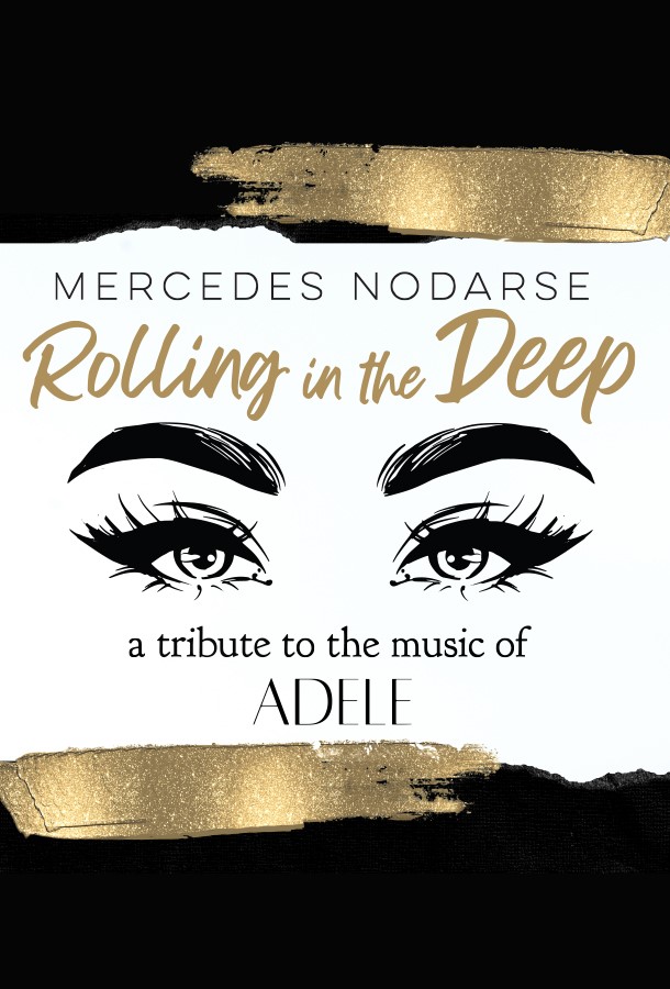 MERCEDES NODARSE  PRESENTS  “ROLLING IN THE DEEP”  A TRIBUTE TO THE MUSIC OF ADELE