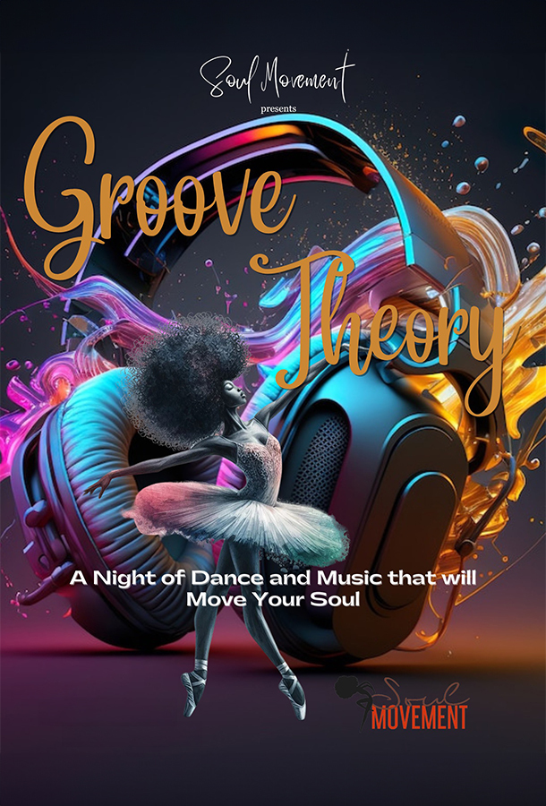 SOUL MOVEMENT PRESENTS  GROOVE THEORY  A NIGHT OF DANCE POWERED BY MUSIC