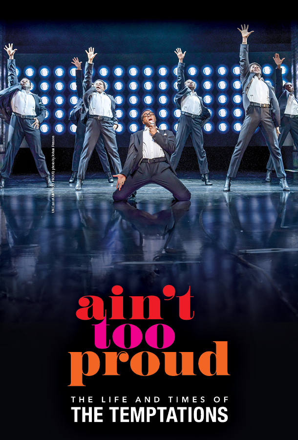 AIN’T TOO PROUD – THE LIFE AND TIMES OF THE TEMPTATIONS 